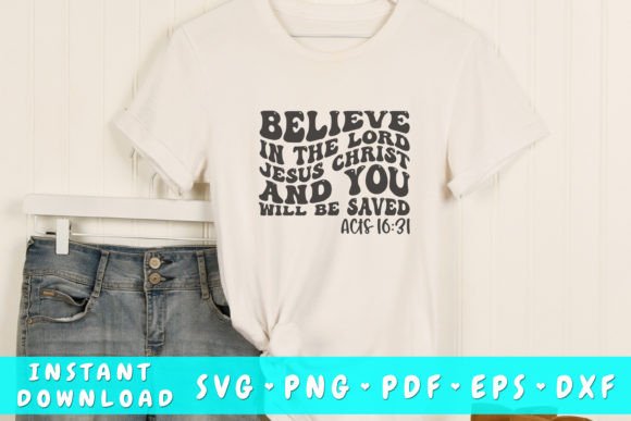 Believe in the Lord Jesus Christ SVG for T-Shirt Designs