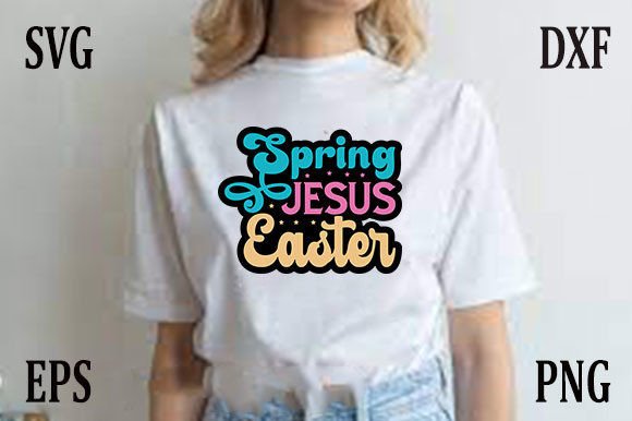 Easter T-shirt Design, Spring Jesus East