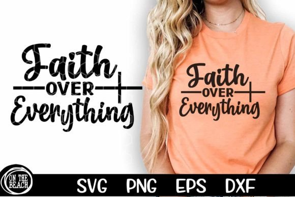 Faith over Everything SVG Christian Svg T-Shirt Designs