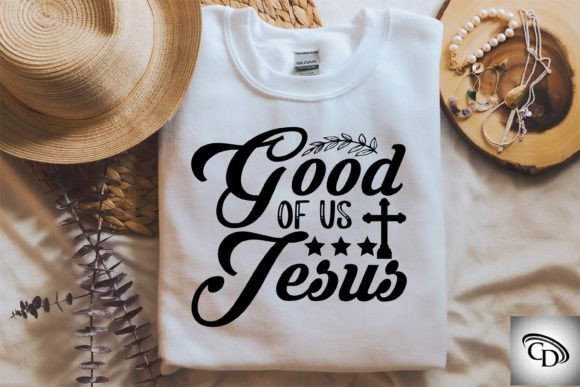 Good of Us Jesus T-Shirt Designs