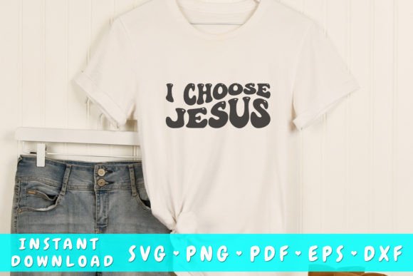 I Choose Jesus Wavy Svg T-Shirt Designs