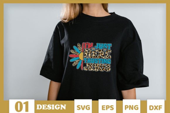 I'm Just Here Trusting Jesus SVG T-Shirt Designs