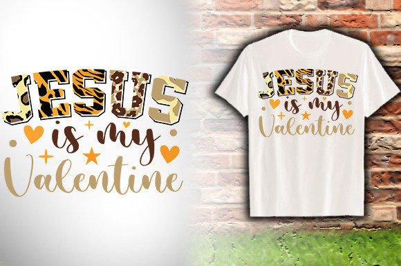 JESUS is MY VALENTINE T-SHIRT DESIGN