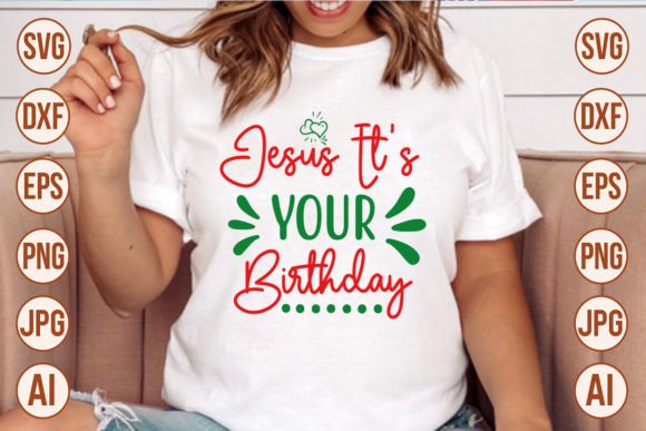 Jesus It's Your Birthday SVG Cut File for T-Shirt Designs