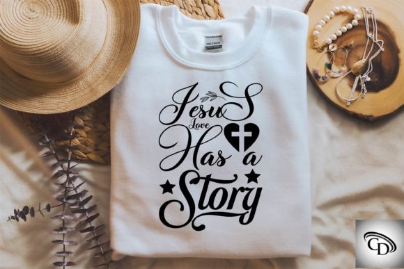 Jesus Love Has a Story T-Shirt Designs