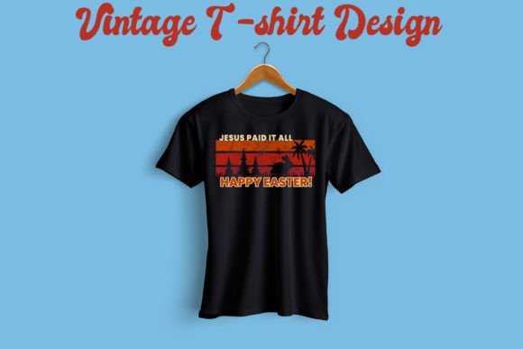 Jesus Paid It All. Happy Easter T-Shirt Designs