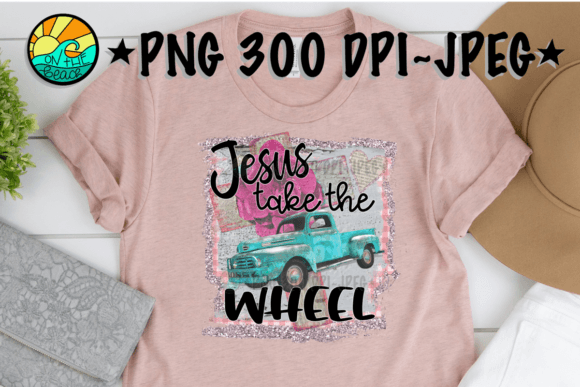 Jesus Take the Wheel PNG Sublimation