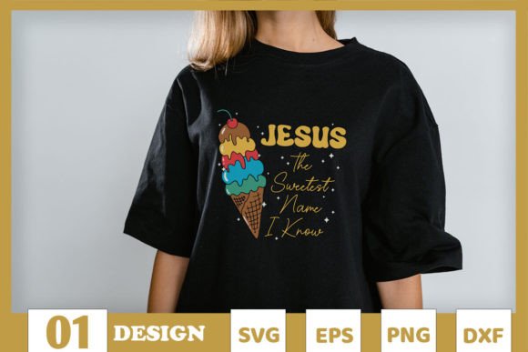 Jesus the Sweetest Name I Know SVG for T-Shirt Designs