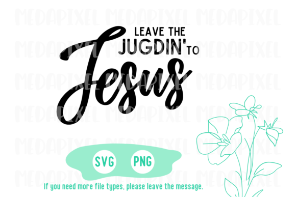 Leave the Judgin to Jesus Svg, Christian T-Shirt Designs