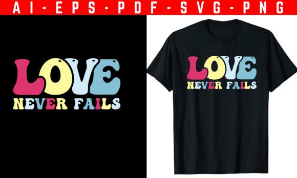 Love Never Fails Christian T-shirt and Freebies